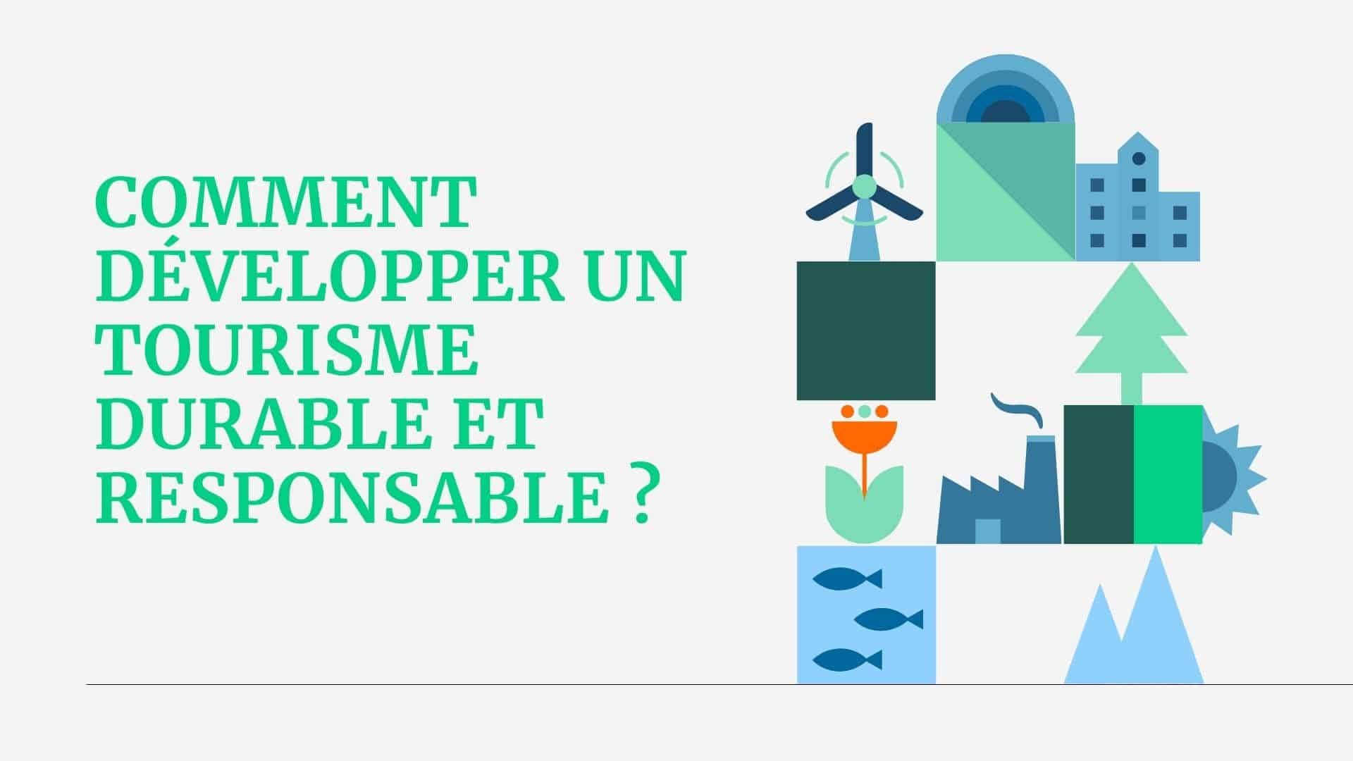 Comment Développer Un Tourisme Durable Et Responsable